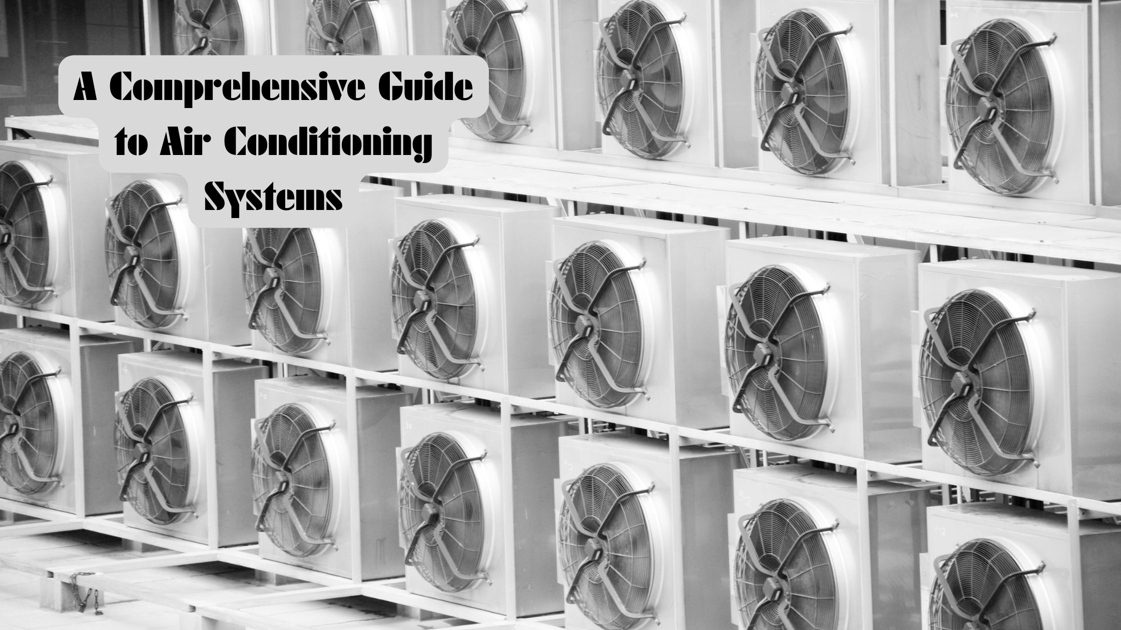 A Comprehensive Guide to Air Conditioning Systems